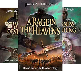 Image of the covers of the three books in The Paladin Trilogy: A Rage in the Heavens, Upon this World of Stone, and Darkness Ascending.